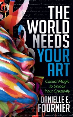 Cover The World Needs Your Art (eBook, ePUB)