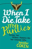 When I Die, Take My Panties (eBook, ePUB)