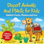 Desert Animals and Plants for Kids: Habitat Facts, Photos and Fun   Children's Environment Books Edition (eBook, ePUB)