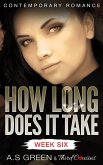 How Long Does It Take - Week Six (Contemporary Romance) (eBook, ePUB)