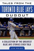 Tales from the Toronto Blue Jays Dugout (eBook, ePUB)