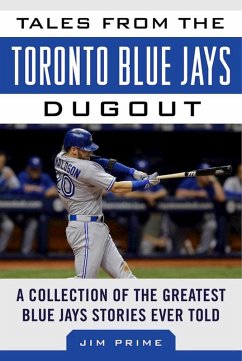 Tales from the Toronto Blue Jays Dugout (eBook, ePUB) - Prime, Jim