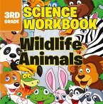 3rd Grade Science Workbooks: Wildlife Animals (eBook, ePUB)
