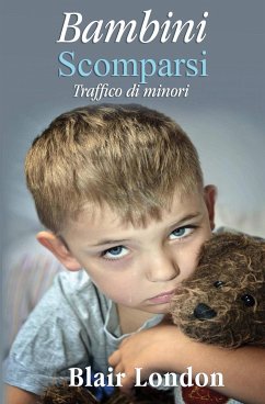 Bambini Scomparsi: Traffico Di Minori (eBook, ePUB) - London, Blair