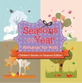 Seasons of the Year: Almanac for Kids   Children's Books on Seasons Edition (eBook, ePUB)
