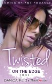 Twisted - On the Edge (Book 1) Coming Of Age Romance (eBook, ePUB)