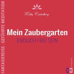 Mein Zaubergarten - Fantasiereise - Geführte Meditation (MP3-Download) - Lindenberg, Helly; Heyn, Christiane
