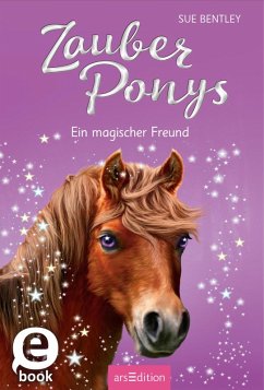 Ein magischer Freund / Zauberponys Bd.1 (eBook, ePUB) - Bentley, Sue