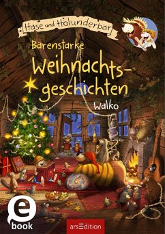 Hase und Bär - Bärenstarke Weihnachtsgeschichten (Hase und Holunderbär) (eBook, ePUB) - Walko