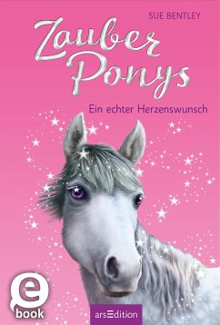 Ein echter Herzenswunsch / Zauberponys Bd.2 (eBook, ePUB) - Bentley, Sue