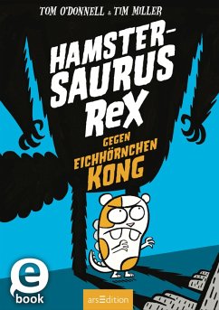 Hamstersaurus Rex gegen Eichhörnchen Kong (Hamstersaurus Rex 2) (eBook, ePUB) - O'Donnell, Tom