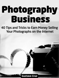 Cover Photography Business: 40 Tips And Tricks To Earn Money Selling Your Photographs on The Internet (eBook, ePUB)