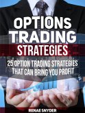 Options Trading Strategies: 25 Option Trading Strategies That Can Bring You Profit (eBook, ePUB)