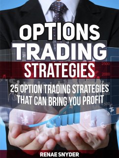 Options Trading Strategies: 25 Option Trading Strategies That Can Bring You Profit (eBook, ePUB) - Snyder, Renae