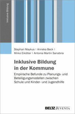 Inklusive Bildung in der Kommune - Maykus, Stephan; Beck, Anneka; Eikötter, Mirko; Martin Sanabria, Antonia