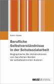 Berufliche Selbstverständnisse in der Schulsozialarbeit