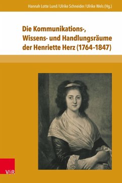 Die Kommunikations-, Wissens- und Handlungsräume der Henriette Herz (1764-1847) (eBook, PDF)