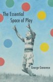 The Essential Space of Play (eBook, ePUB)