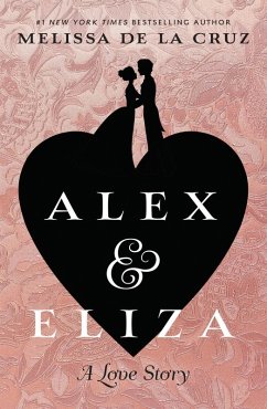 Alex & Eliza (eBook, ePUB) - de la Cruz, Melissa