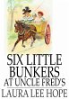 Six Little Bunkers at Uncle Fred's... - Bild 1