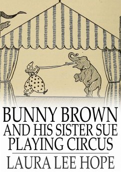 Bunny Brown and His Sister Sue Playing Circus (eBook, ePUB) - Hope, Laura Lee