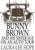 Bunny Brown and His Sister Sue on an Auto Tour (eBook, ePUB)