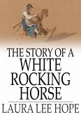 Story of a White Rocking Horse (eBook, ePUB)