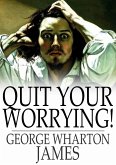 Quit Your Worrying! (eBook, ePUB)