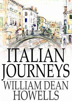 Italian Journeys (eBook, ePUB) - Howells, William Dean