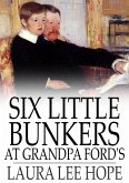 Six Little Bunkers at Grandpa Ford's (eBook, ePUB)