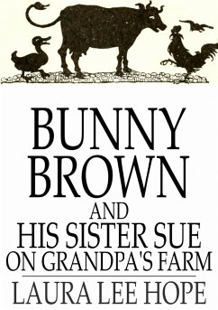 Cover Bunny Brown and His Sister Sue on Grandpa's Farm (eBook, ePUB)