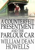 Counterfeit Presentment and The Parlour Car (eBook, ePUB)