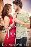 Hold Me At Twilight (Romano Family, #1) (eBook, ePUB) Hold Me At Twilight (Romano Family, #1) (eBook, ePUB)