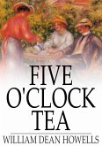 Five O'Clock Tea (eBook, ePUB) Five O'Clock Tea (eBook, ePUB)