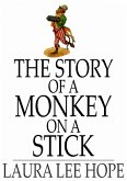 Story of a Monkey on a Stick (eBook, ePUB) Story of a Monkey on a Stick (eBook, ePUB)