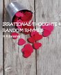 Irrational Thoughts & Random Rhymes... - Bild 1