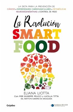 La Revolución Smartfood / The Smartfood Revolution - Liotta, Eliana; Pelicci, Pier Giusep