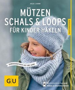 Mützen, Schals & Loops für Kinder häkeln - Lamm, Anja