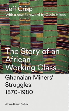 The Story of an African Working Class (eBook, ePUB) - Crisp, Jeff