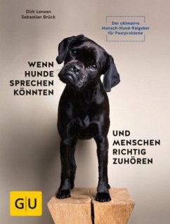 Wenn Hunde sprechen könnten und Menschen richtig zuhören - Lenzen, Dirk;Brück, Sebastian