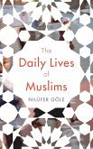 The Daily Lives of Muslims (eBook, ePUB)