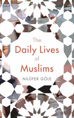 The Daily Lives of Muslims (eBook, ePUB) - Göle, Nilüfer
