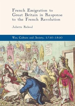 French Emigration to Great Britain in Response to the French Revolution - Reboul, Juliette