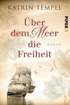 Über dem Meer die Freiheit - Tempel, Katrin