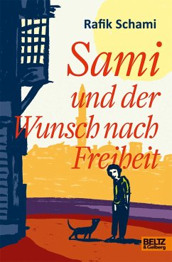 Sami und der Wunsch nach Freiheit - Schami, Rafik