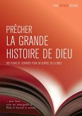 Prêcher la grande histoire de Dieu (eBook, PDF)