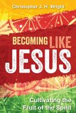 Becoming Like Jesus (eBook, ePUB) Becoming Like Jesus (eBook, ePUB)