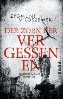 Der Zorn der Vergessenen / Teodor Szacki Bd.3 - Miloszewski, Zygmunt