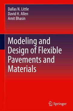 Modeling and Design of Flexible Pavements and Materials - Little, Dallas N.;Allen, David H.;Bhasin, Amit