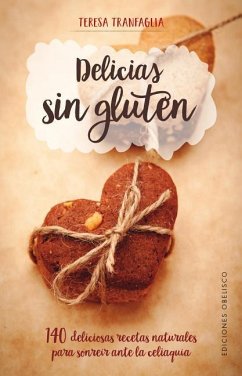 Delicias Sin Gluten - Tranfaglia, Teresa